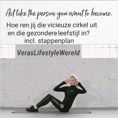 Hoe ren jij die vicieuze cirkel uit en die gezondere leefstijl in? Blog inclusief stappenplan