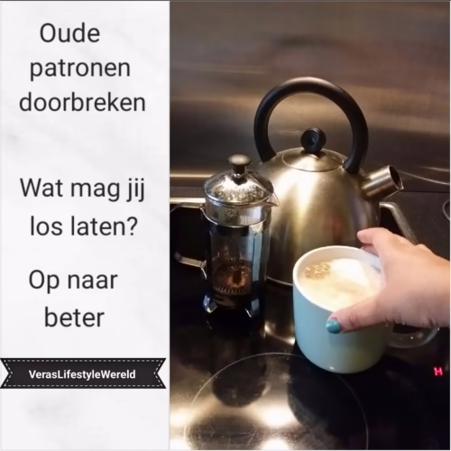 Oude patronen doorbreken - Wat mag jij los laten? Op naar beter!