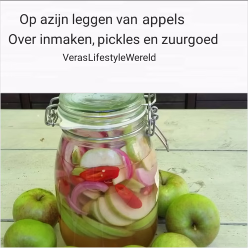 Recept op azijn leggen van appels - over inmaken, pickles en zuurgoed