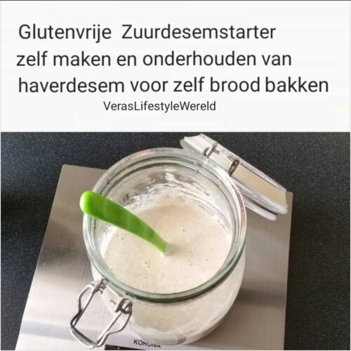 Glutenvrije zuurdesemstarter - Zelf maken en onderhouden van haverdesem voor zelf brood bakken